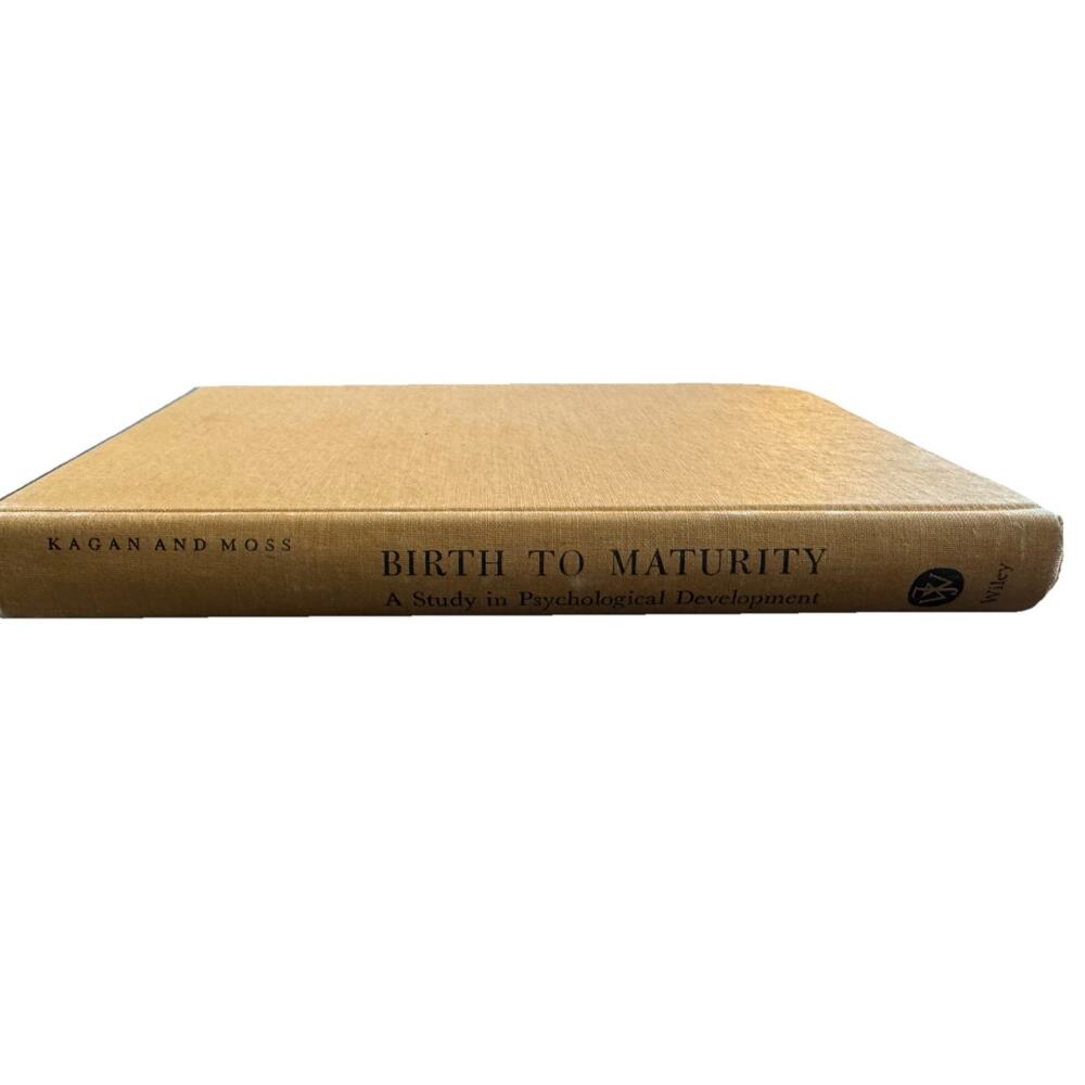 Birth to Maturity: A Study in Psychological Development by Kagan And Moss 1962